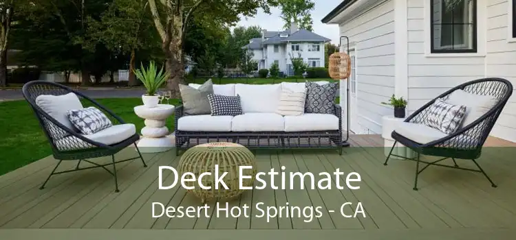 Deck Estimate Desert Hot Springs - CA