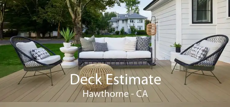 Deck Estimate Hawthorne - CA